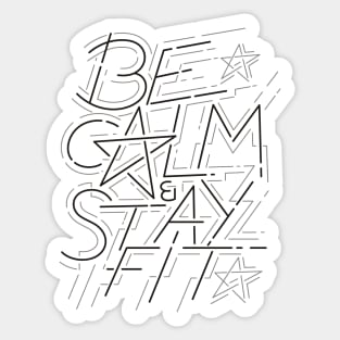 Be Calm and Stay Fit Black Gray Sticker